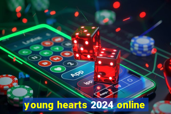 young hearts 2024 online